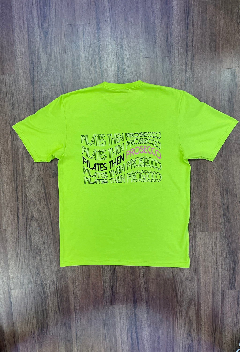 Pilates then Prosecco Neon shirt